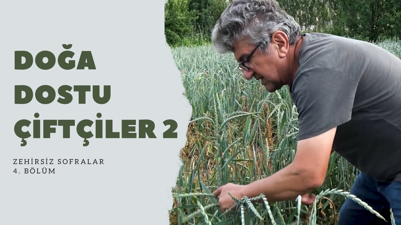 Zehirsiz Sofralar 4.  Bölüm - Doğa Dostu Çiftçiler - 2 (Hüseyin Genç & İsmail Çetintaş)