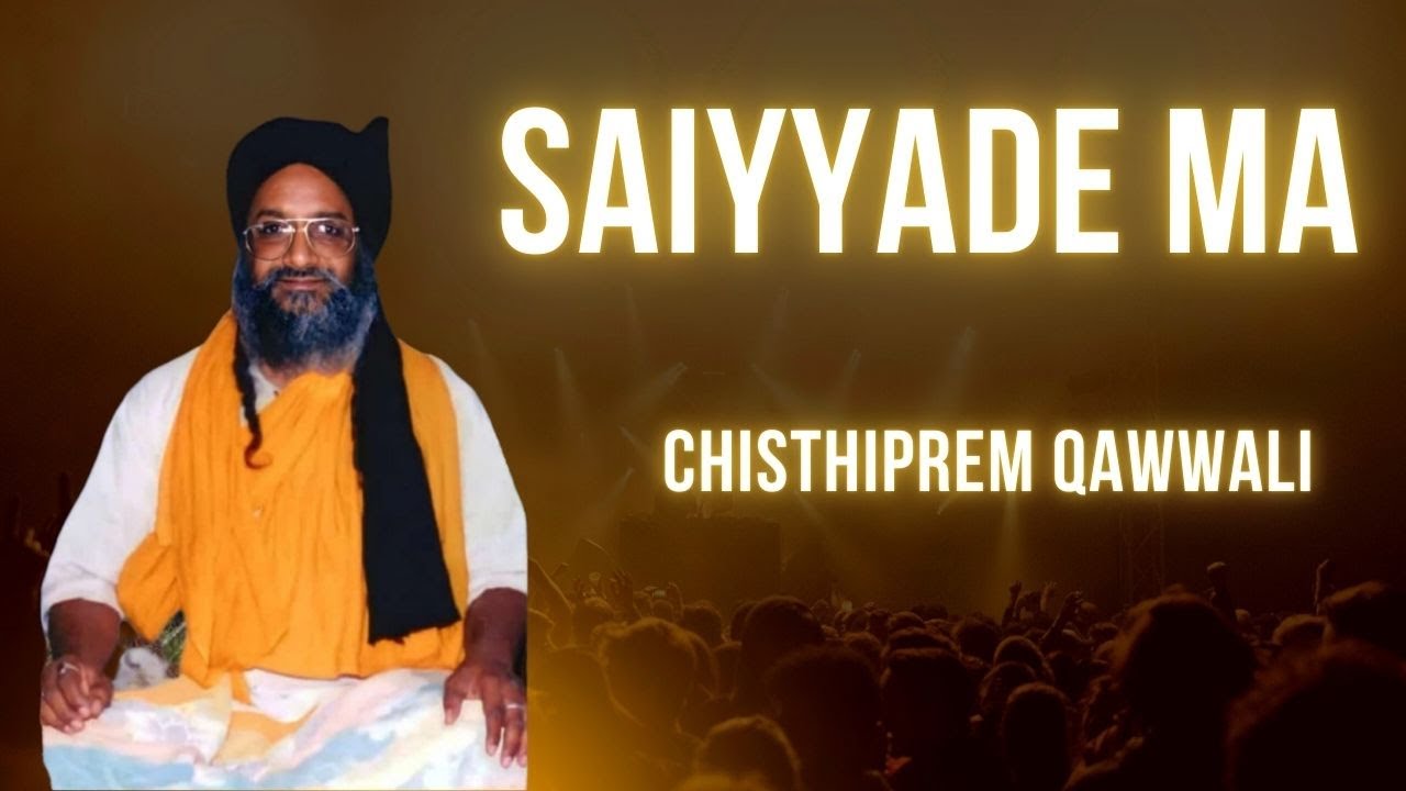 Saiyyade Ma  | Chisthiprem Qawwali | Sufi Qawwali | Heart Touching Qawwali 2025