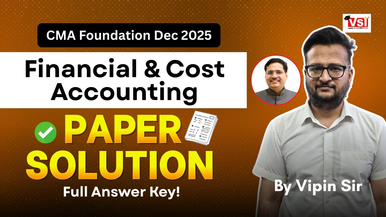 CMA Foundation Dec 2025 | Financial & Cost Accounting Full Paper Solution! 🔍 | Full Answer Key! 💯