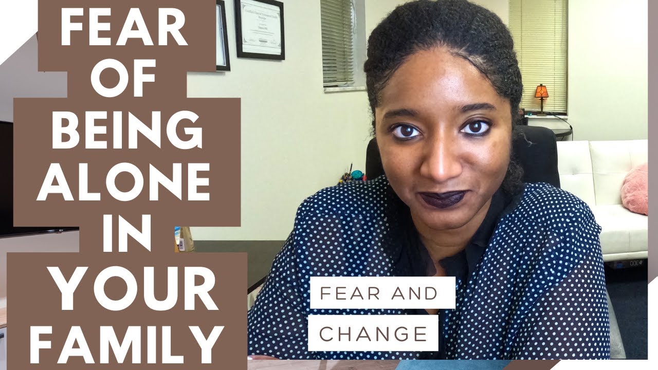 FEAR OF ALONENESS & FAMILY TRAUMA: 