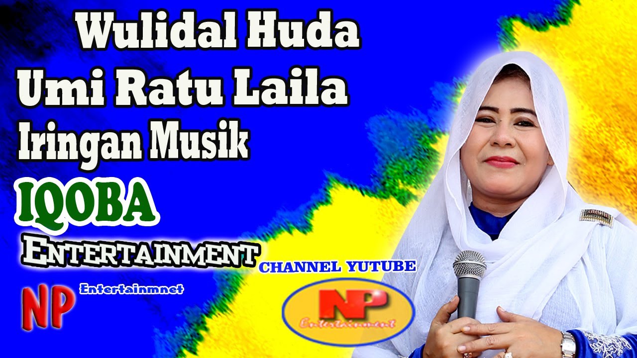 Umi ratu Laila/Wulidal Huda/