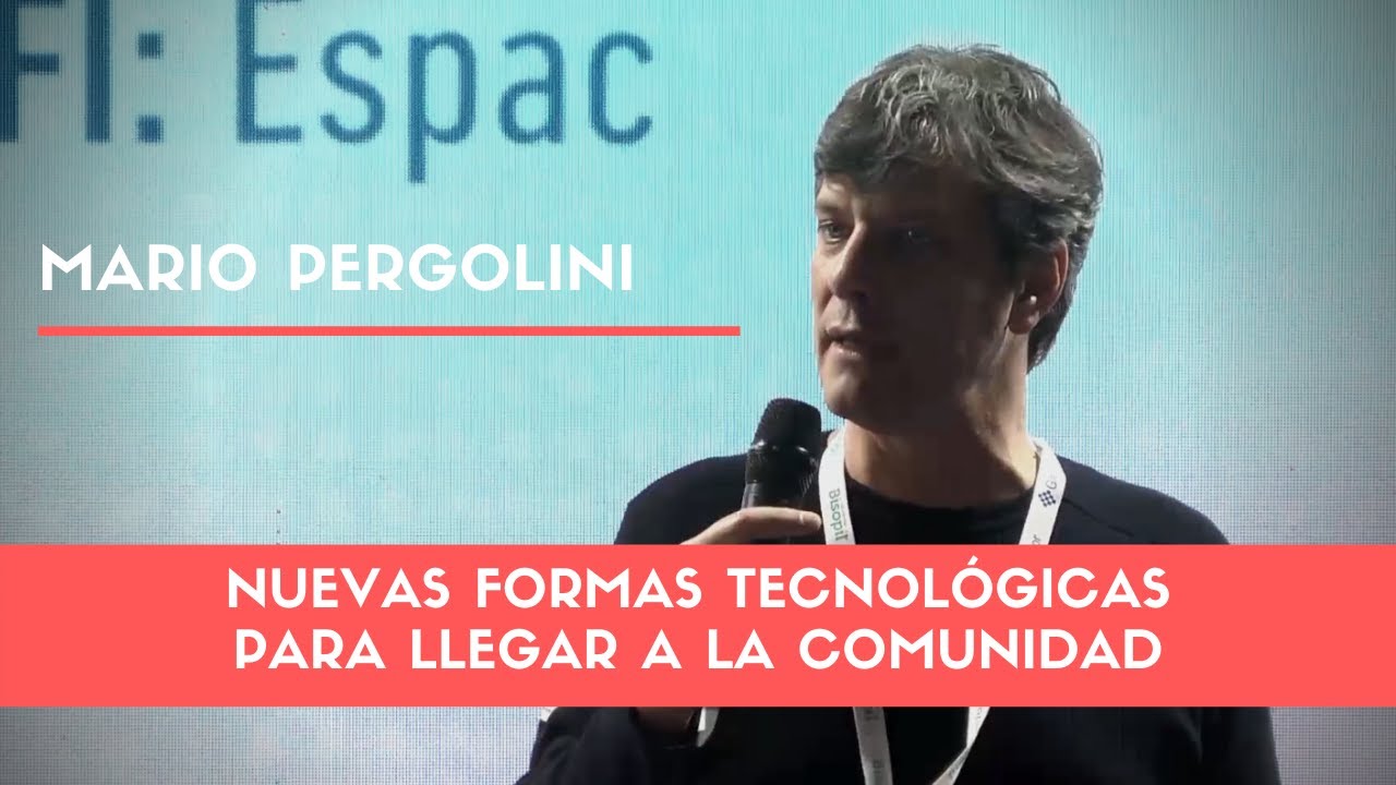 Nuevas formas tecnológicas para llegar a la comunidad | Mario Pergolini | SAC2019