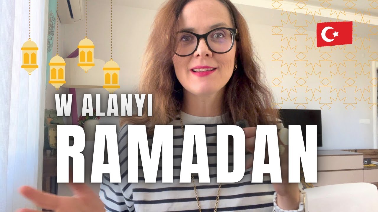 Jak wygląda RAMADAN w Alanyi - oczami Polki w Turcji