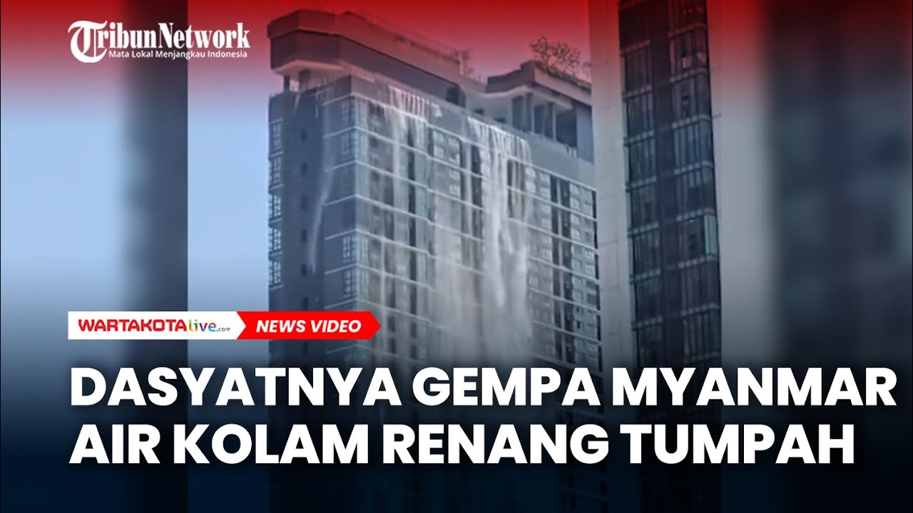 Detik-detik Gempa Mengguncang Thailand, Air Kolam Renang dari Atas Gedung Tumpah ke Jalanan