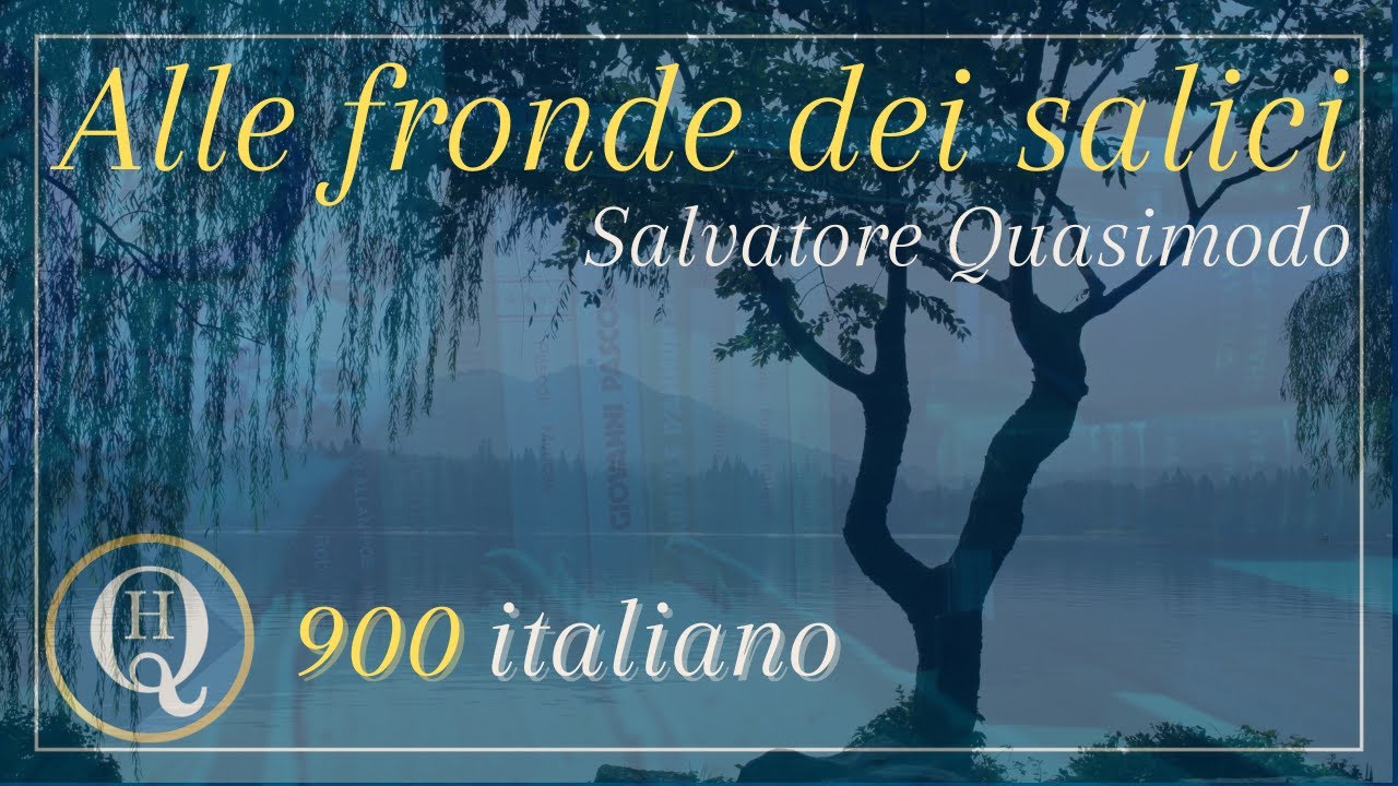 Salvatore Quasimodo: Alle fronde dei salici