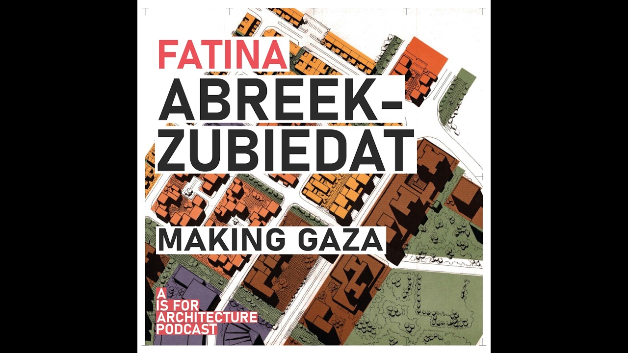 Fatina Abreek-Zubiedat: Making Gaza.