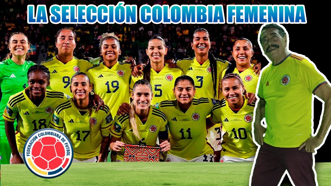 LA SELECCIÓN COLOMBIA FEMENINA - Dago el patrón del flow