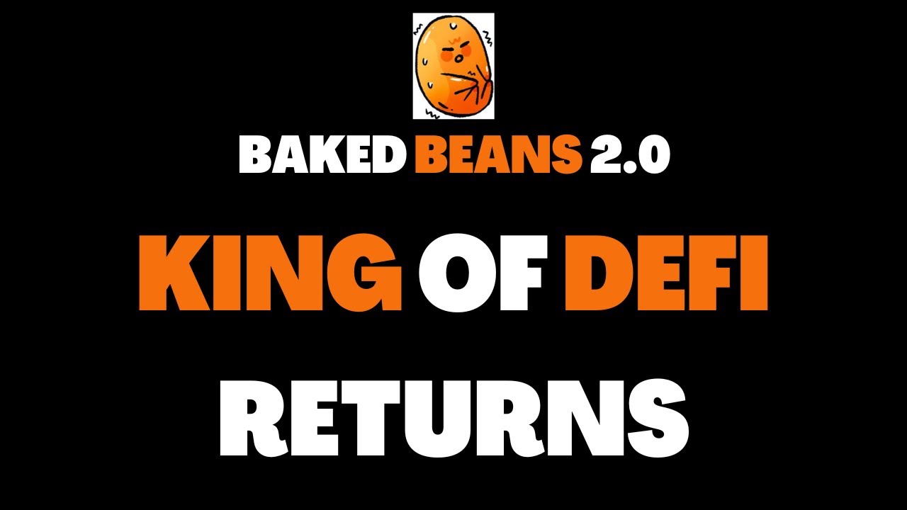 BAKED BEANS 2.0 - THE KING OF DEFI RELOADED | CRYPTO DEFI 2022