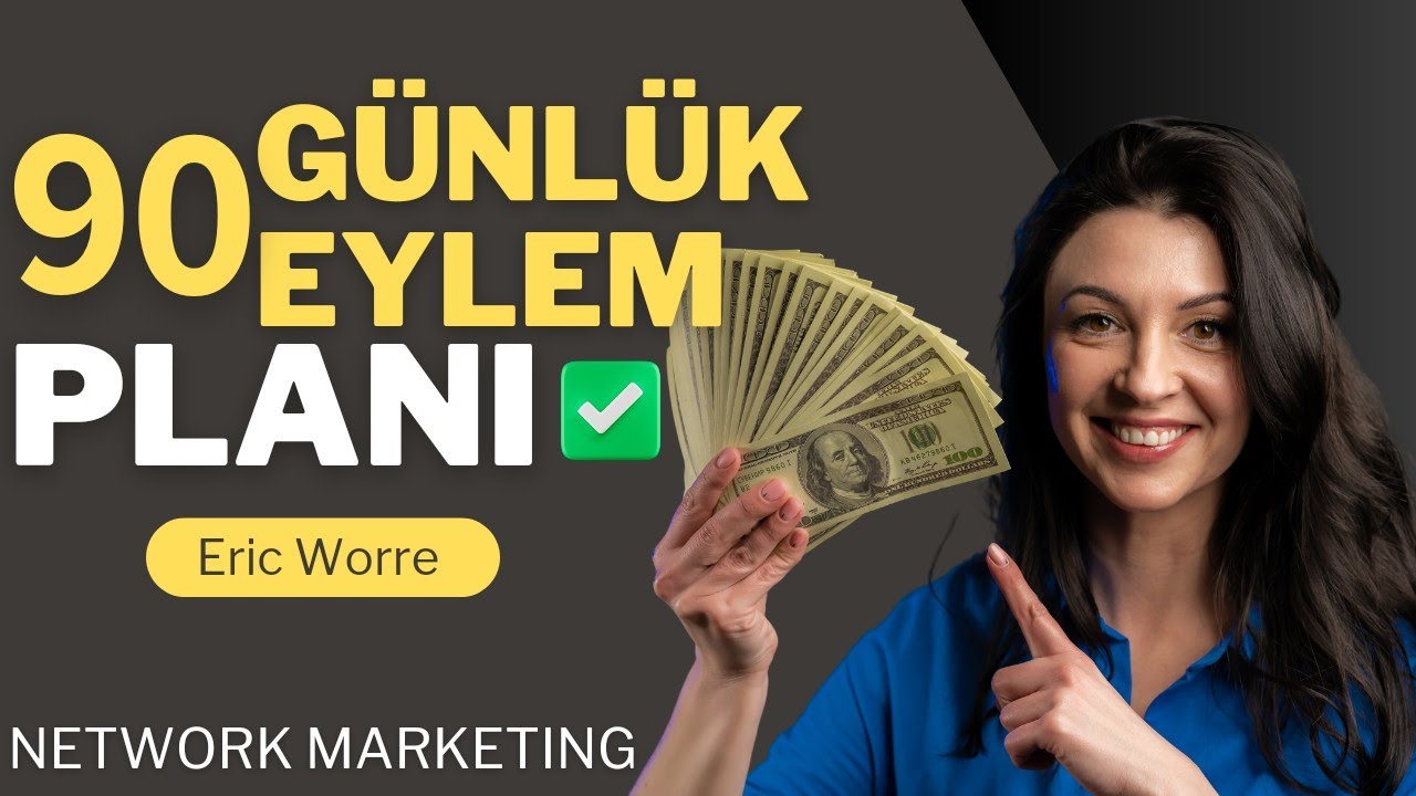 90 G&uuml;nl&uuml;k Eylem Planı //Eric worre// NM Başlangı&ccedil; Eğitimi!