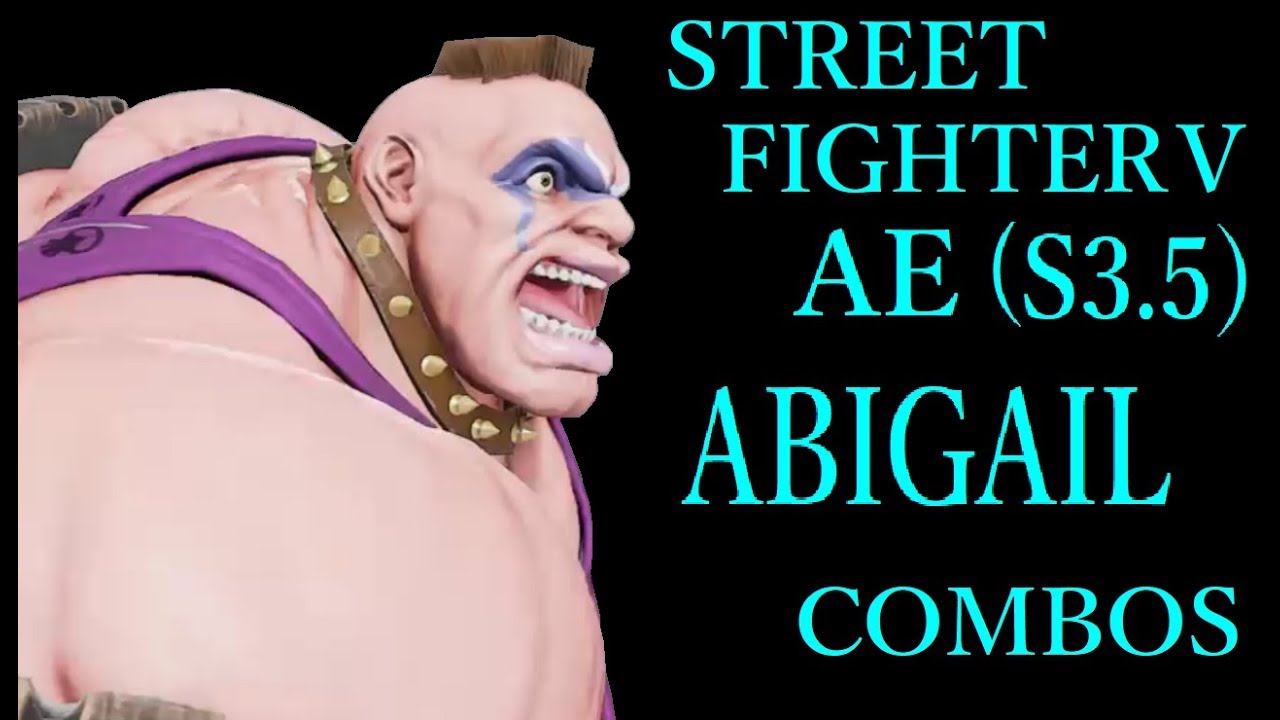 STREET FIGHTER V AE(S3.5) ABIGAIL BASIC COMBOS【スト5AE アビゲイル 基礎コンボ シーズン3.5】