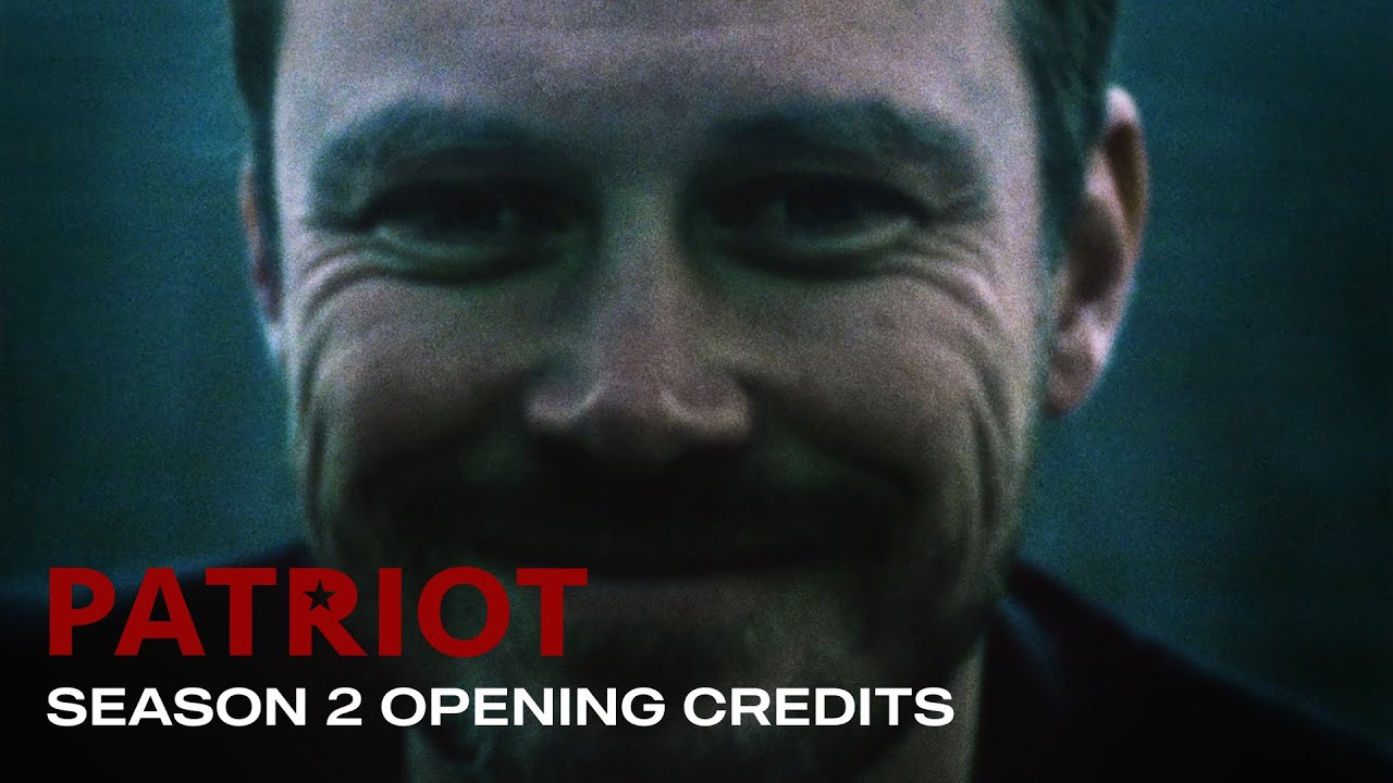 Patriot - Season 2 Opening Credits