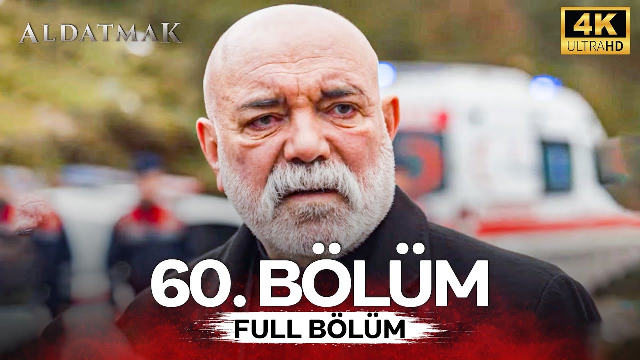 Aldatmak 60. B&ouml;l&uuml;m (4K)