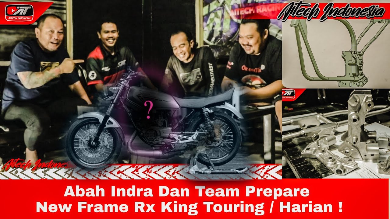Abah Indra Dan Team Prepare New Frame Rx King Touring / Harian #Aitechindonesia #rxking #touring