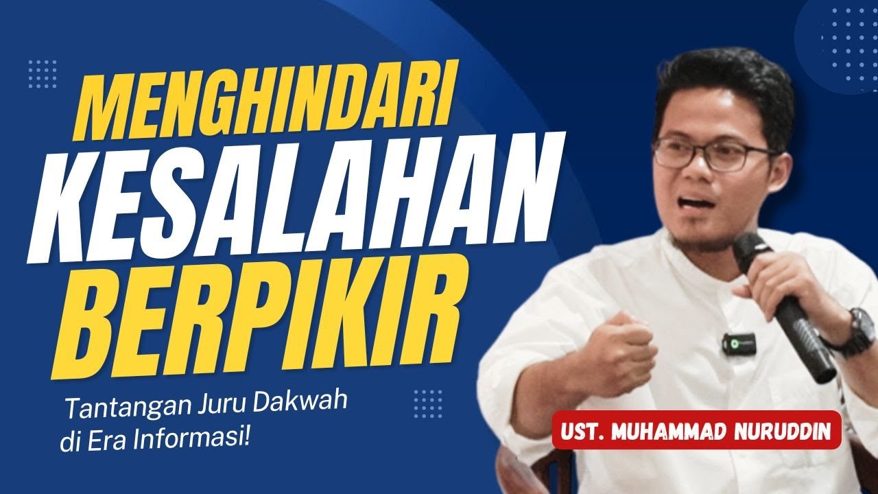 Menghindari Kesalahan Berpikir di Era Sekarang! Ust. Muhammad Nuruddin