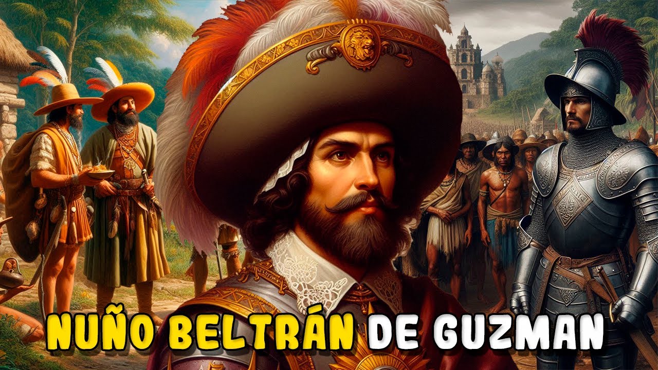 EL S4NGR1ENTO CONQUISTADOR | NUÑO BELTRÁN DE GUZMÁN