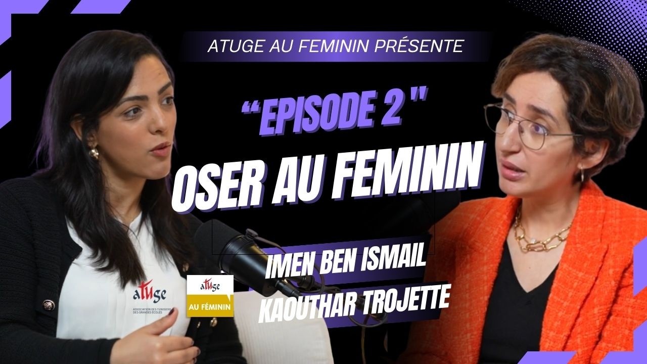 Ep 2 : Oser au Féminin, Kaouthar Trojete, De l’ingénierie au coaching : l’audace de changer de cap.