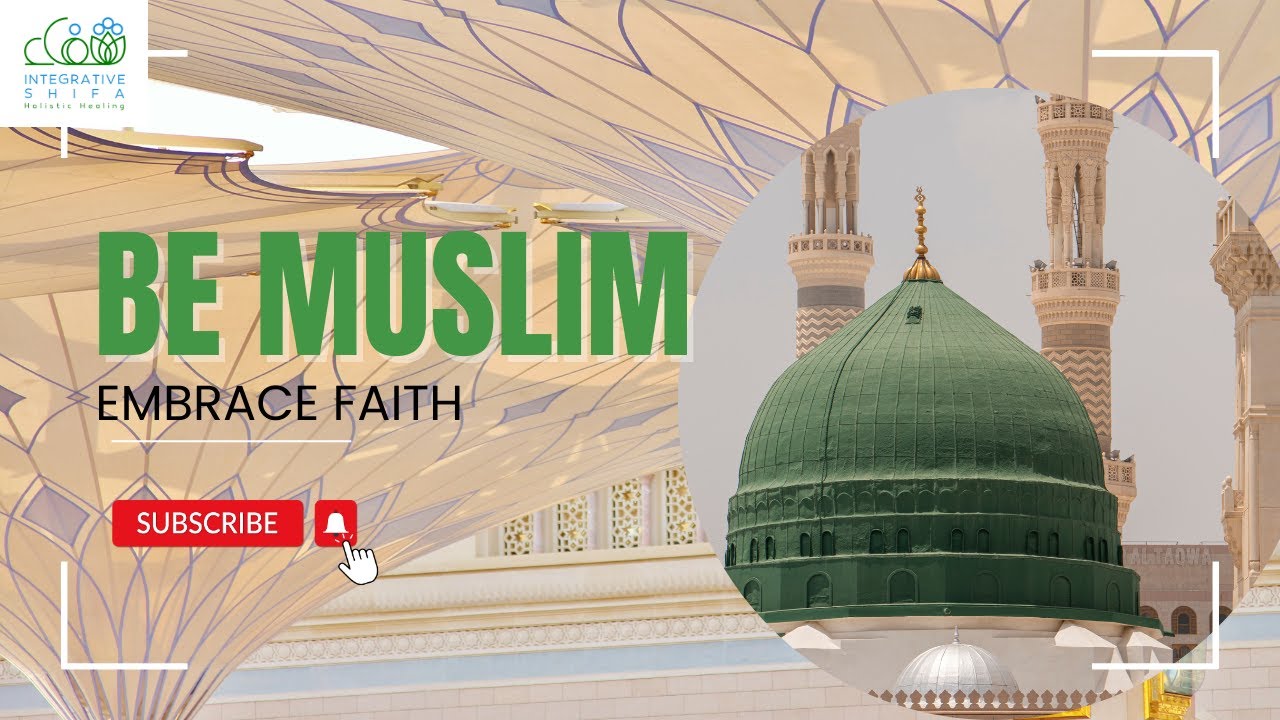 BE MUSLIM: Embrace Faith - Shaykh Asif Uddin