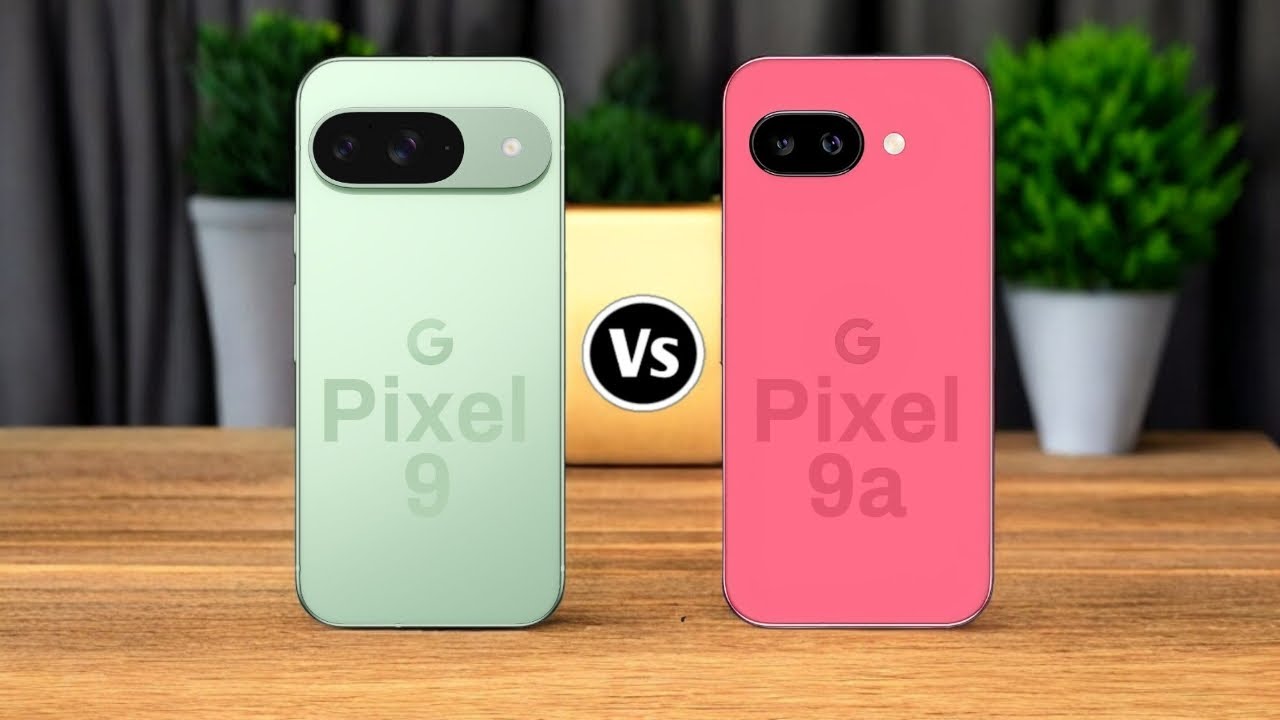 Google Pixel 9 Vs Google Pixel 9a