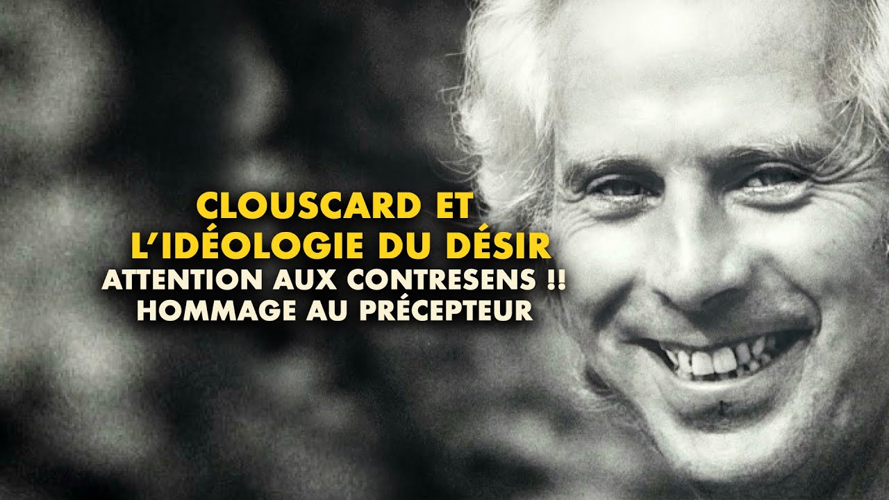 Attention aux contresens !! Clouscard et l'idéologie du désir, en hommage au Précepteur