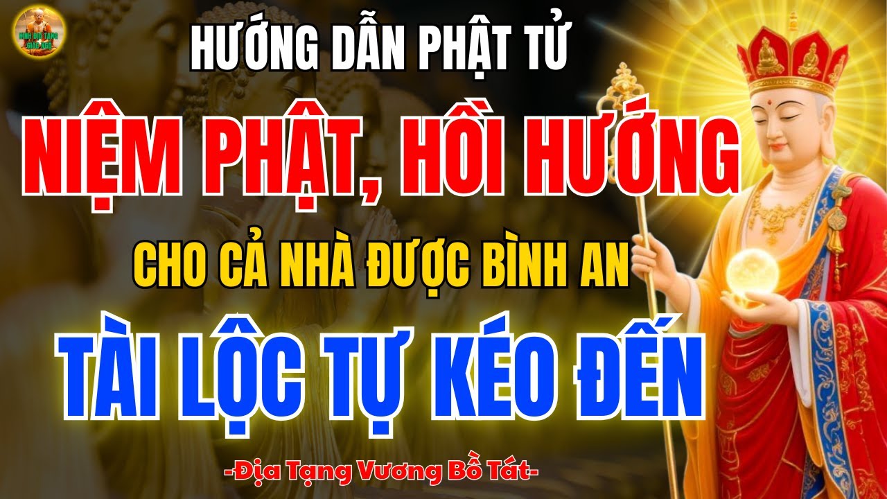 Kinh Địa Tạng Khai Thị 🙏 Cách Hồi Hướng Sau Khi Niệm Phật Cho Gia Đình An - linh ứng vô cùng