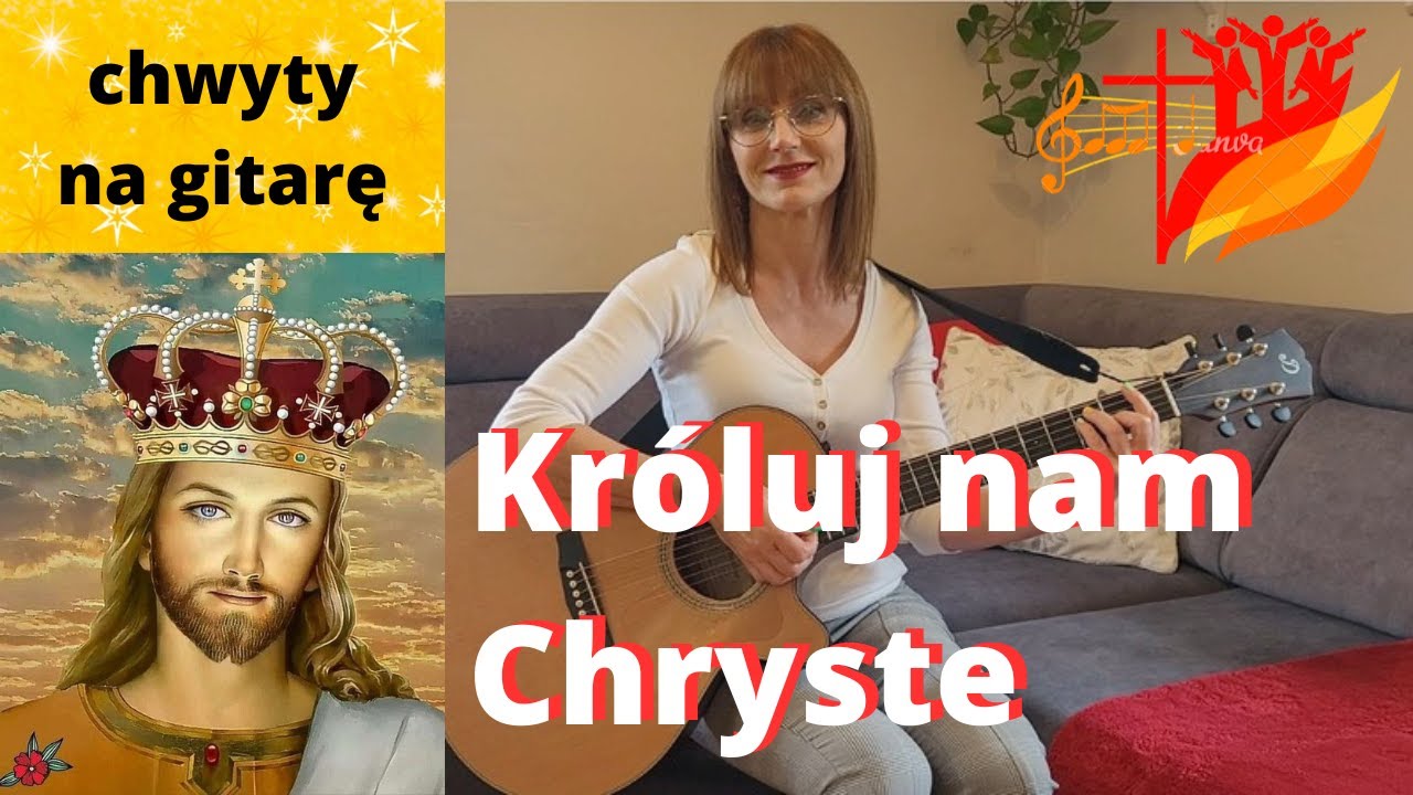 Króluj nam Chryste - chwyty +tekst - Piosenki religijne z gitarą - Marzena Palka - Hymn ministrantów