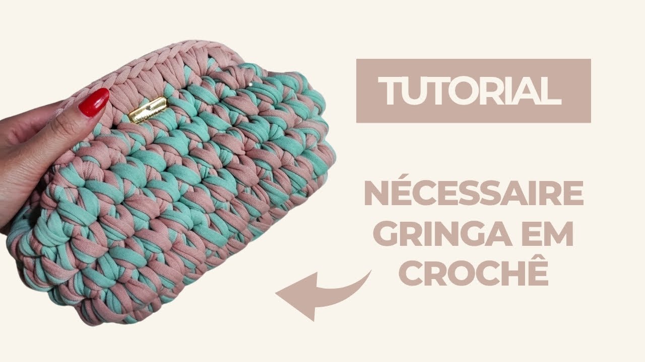 Nécessaire Gringa em Crochê com Fio de Malha – Passo a Passo Completo!