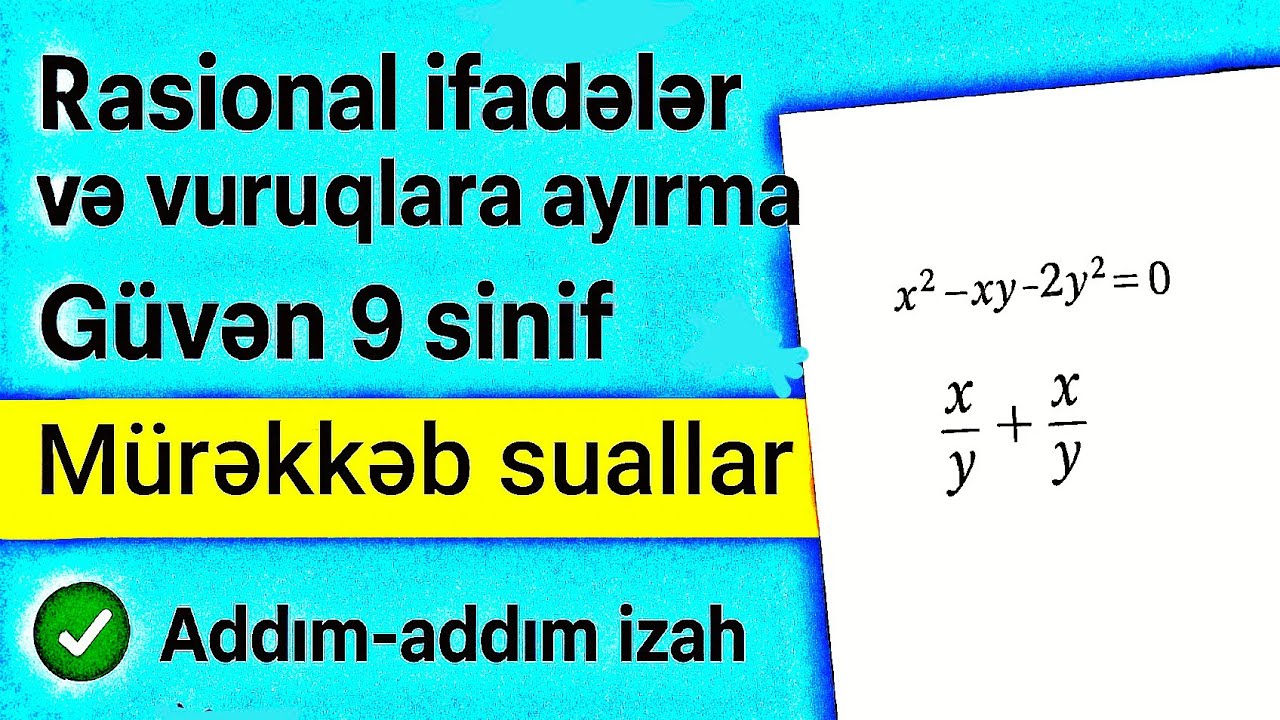 9-cu sinif Güvən Test – Rasional İfadələr və Vuruqlara Ayırma (168-190) Sualların Addım-addım İzahı✅