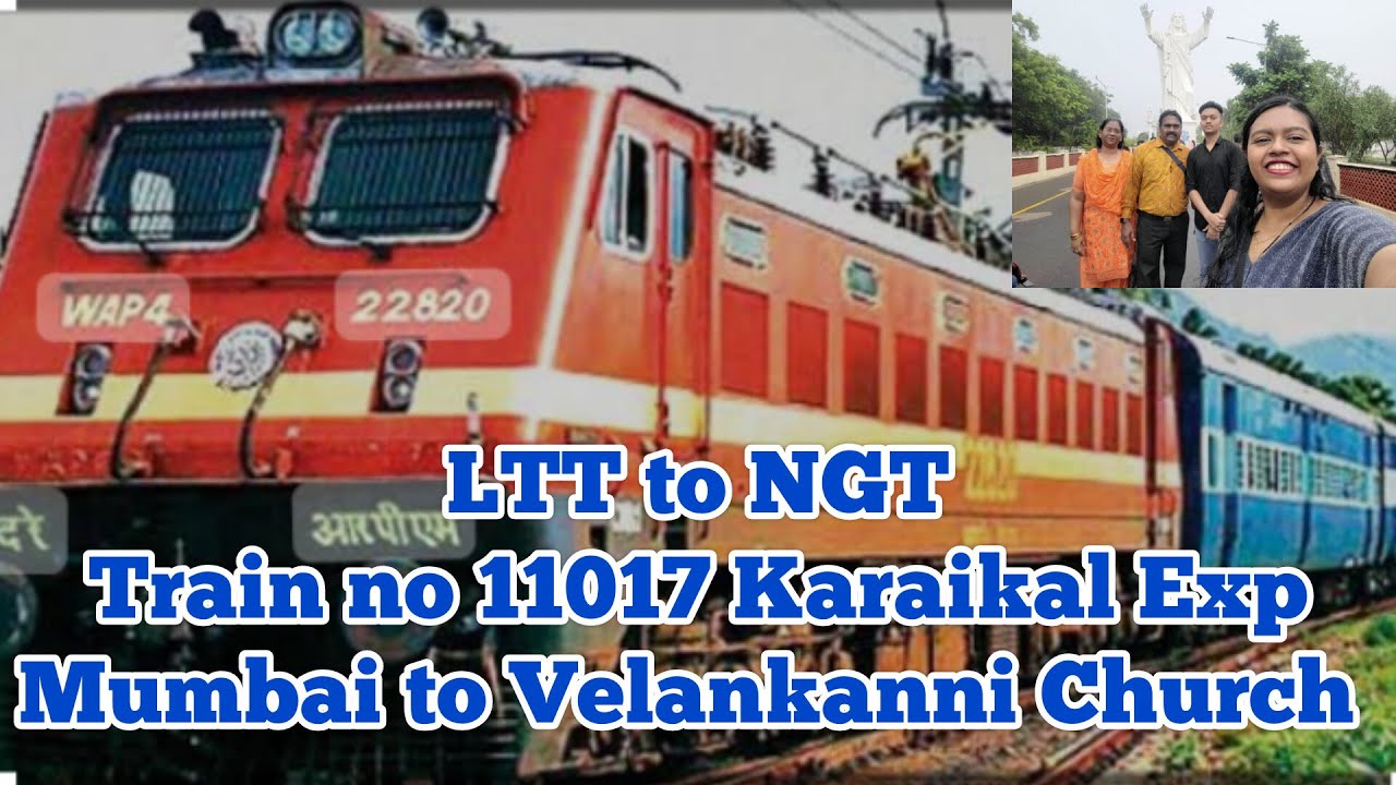 LTT to NGT Train no 11017 Karaikal Weekly Exp Mumbai to Velankanni Church part 1 11/11/23