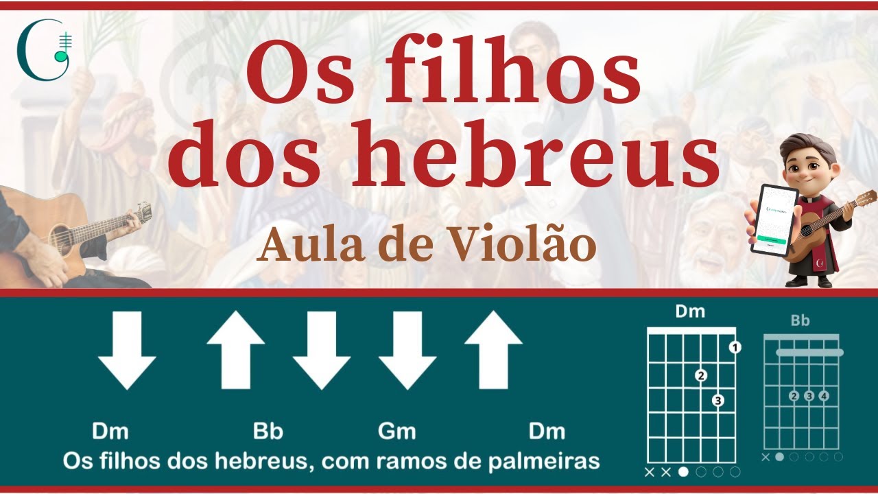 OS FILHOS DOS HEBREUS - Procissão e ramos (como tocar no violão)