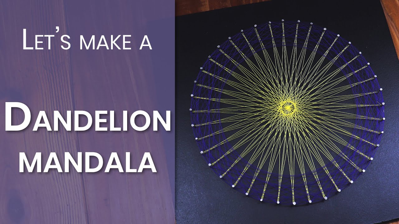 How to make a Dandelion mandala, string art project
