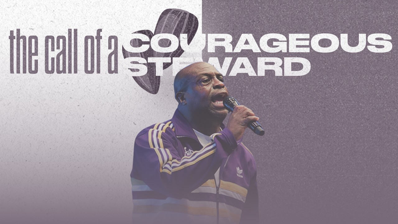 The Call of a Courageous Steward