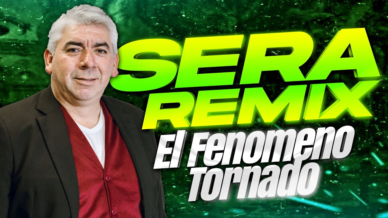 🔥SERA, REMIX - EL FENOMENO TORNADO - MAR DEL PLATA 🔥🔥 DJ NAICKY 2024