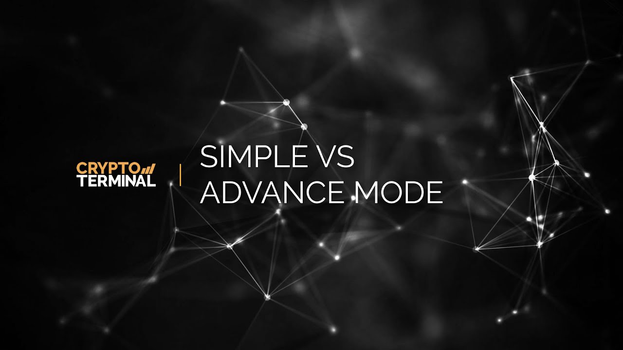 Crypto Terminal Tutorial Simple VS Advanced Mode