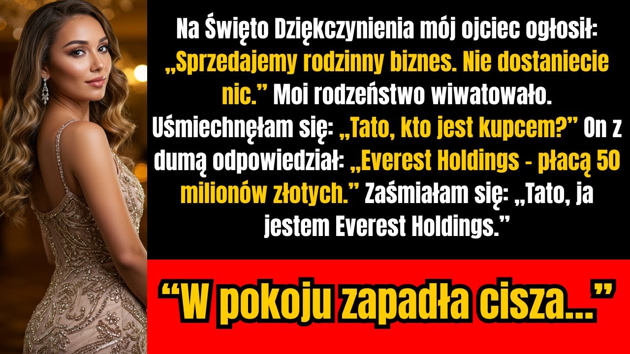 Tata w Dzień Dziękczynienia powiedział: „Firma rodzinna zostanie sprzedana — nie dostaniesz nic.”
