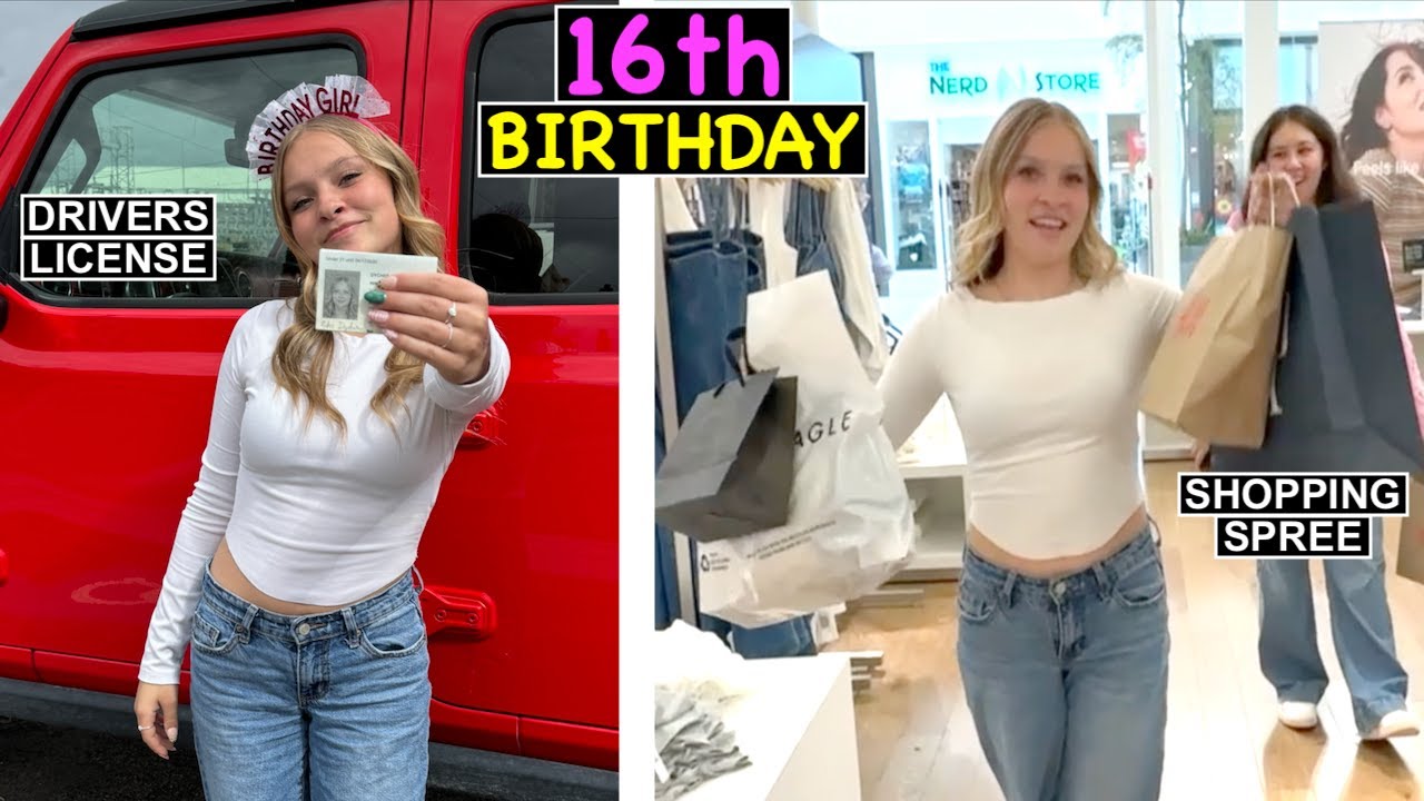 DRIVERS LICENSE AND SHOPPING SPREE ON HER 16TH BIRTHDAY!