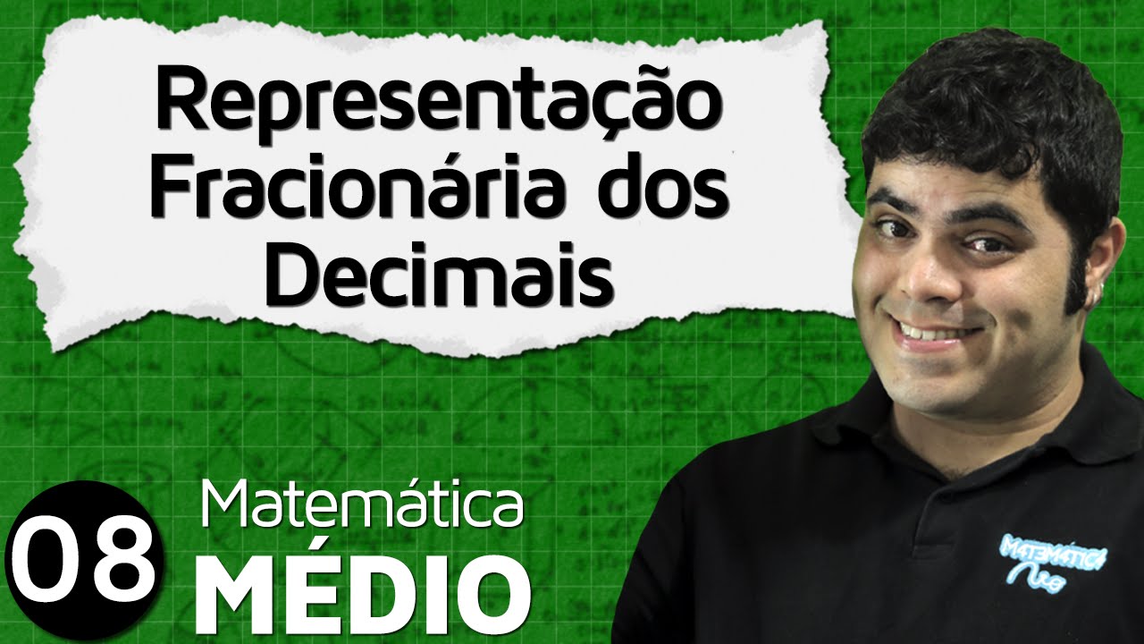 Representação Fracionária dos Decimais e Fração Geratriz da Dízima Periódica | MEM #8