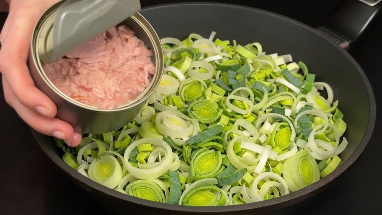 This recipe is legendary! Just mix leeks with tuna!