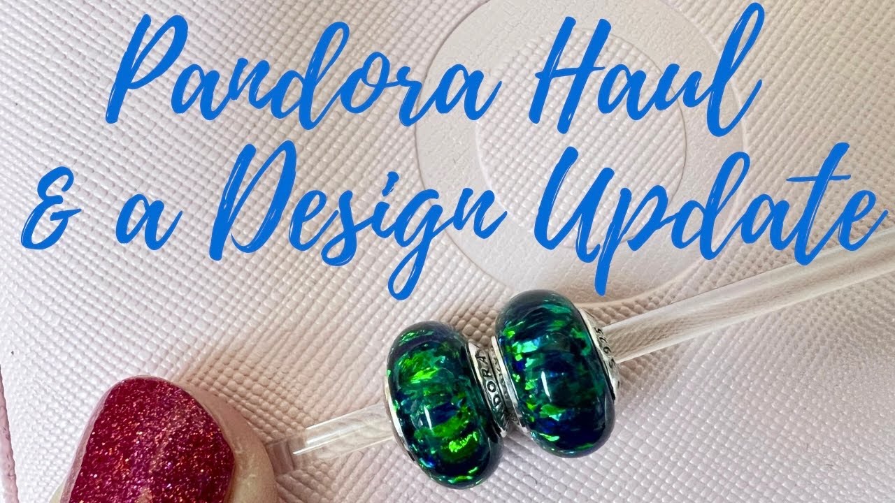 Pandora Haul & a Design Update