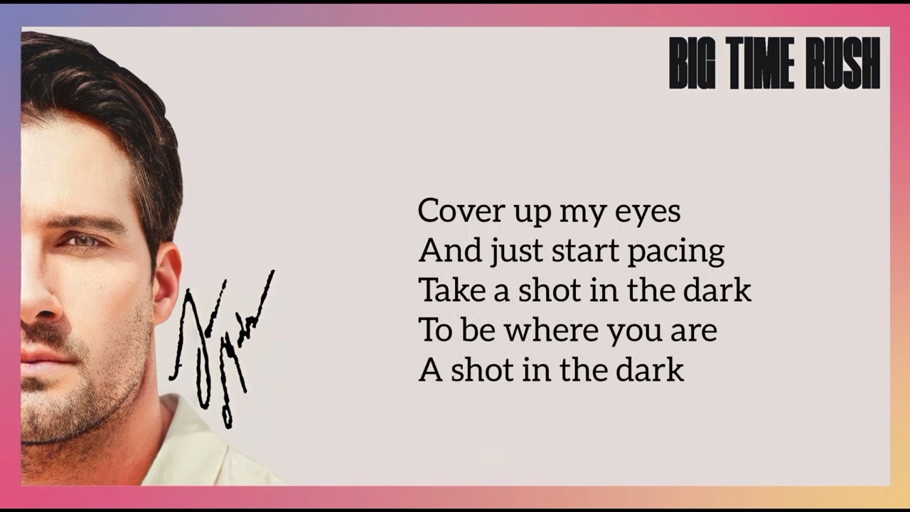 Big Time Rush - Shot In The Dark (Lyrics)