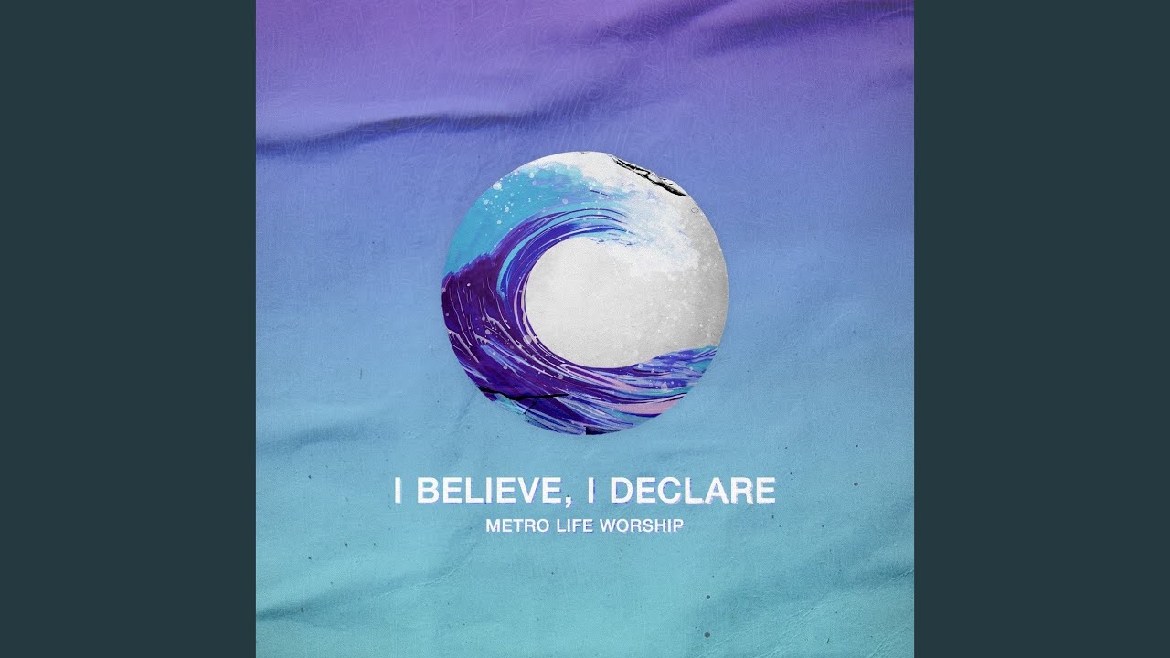 I Believe, I Declare