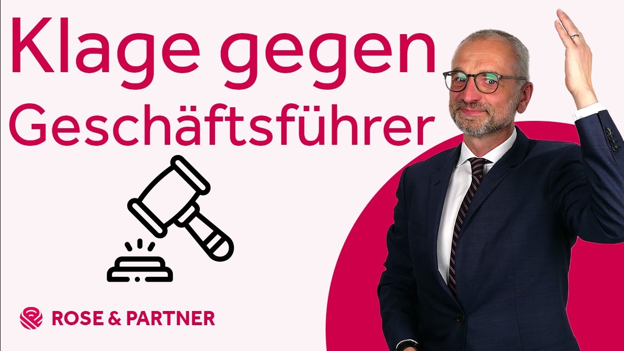 Klage gegen Geschäftsführer - GmbH-Ratgeber (Kanzlei ROSE & PARTNER)