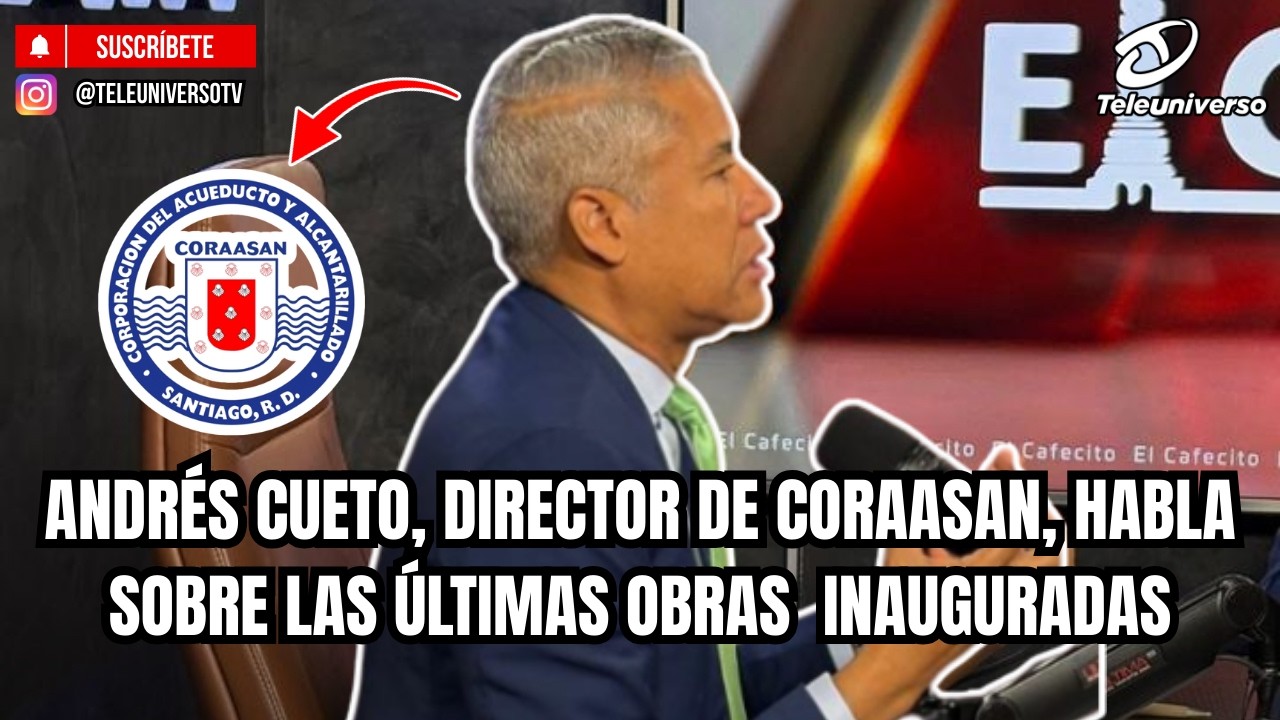 ANDRÉS CUETO, DIRECTOR DE CORAASAN, HABLA SOBRE LAS ÚLTIMAS OBRAS  INAUGURADAS