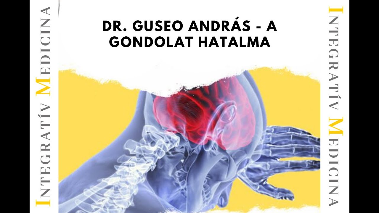 Dr.  Guseo András   A gondolat hatalma