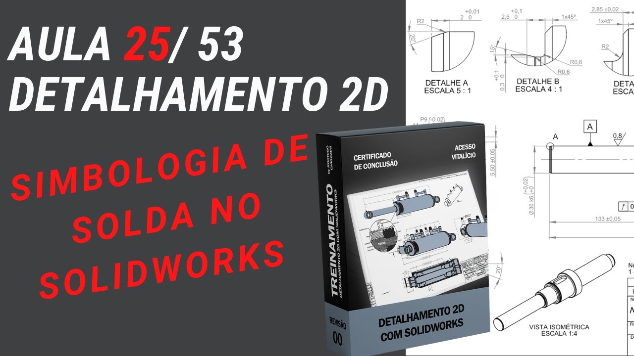 025 - SIMBOLOGIA DE SOLDA NO SOLIDWORKS - DETALHAMENTO 2D SOLIDWORKS | AULA 25/50 |