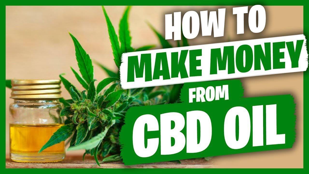 How To Make Money With CBD - CBD Can Make You Income 2019