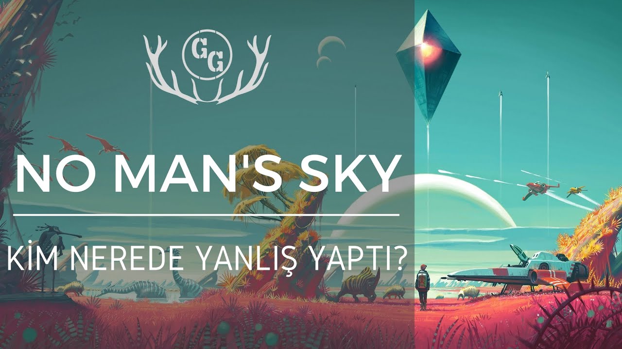 NO MAN'S SKY - Kim Nerede Yanlış Yaptı? [Rant]