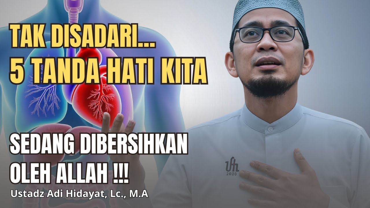 💖Tanda - Tanda Hati Kita Sedang Dibersihkan Oleh Allah ‼️ Ustadz Adi Hidayat, Lc., M.A
