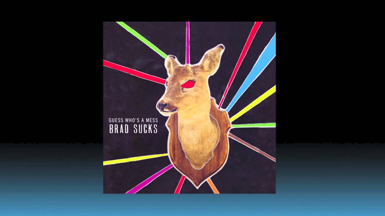 Brad Sucks - The First Thing About Me