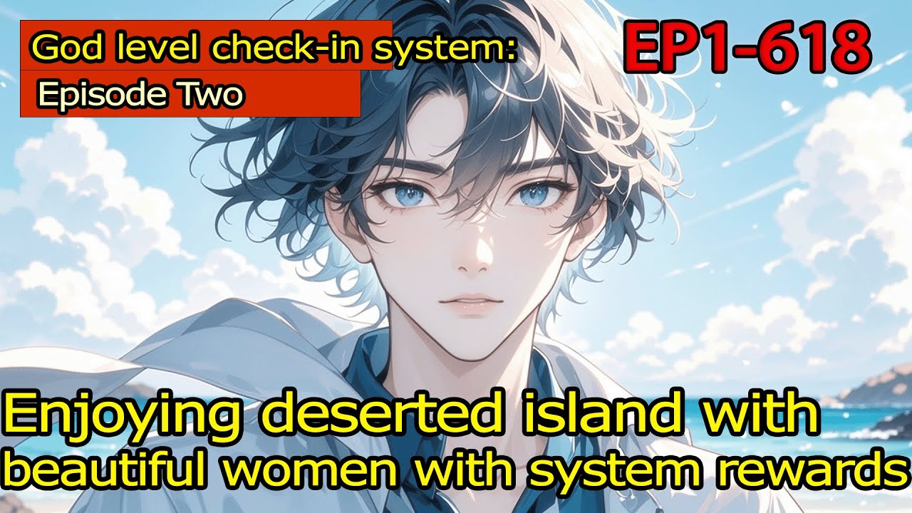 2：God level check-in system:Enjoying deserted island with beautiful women with system rewards