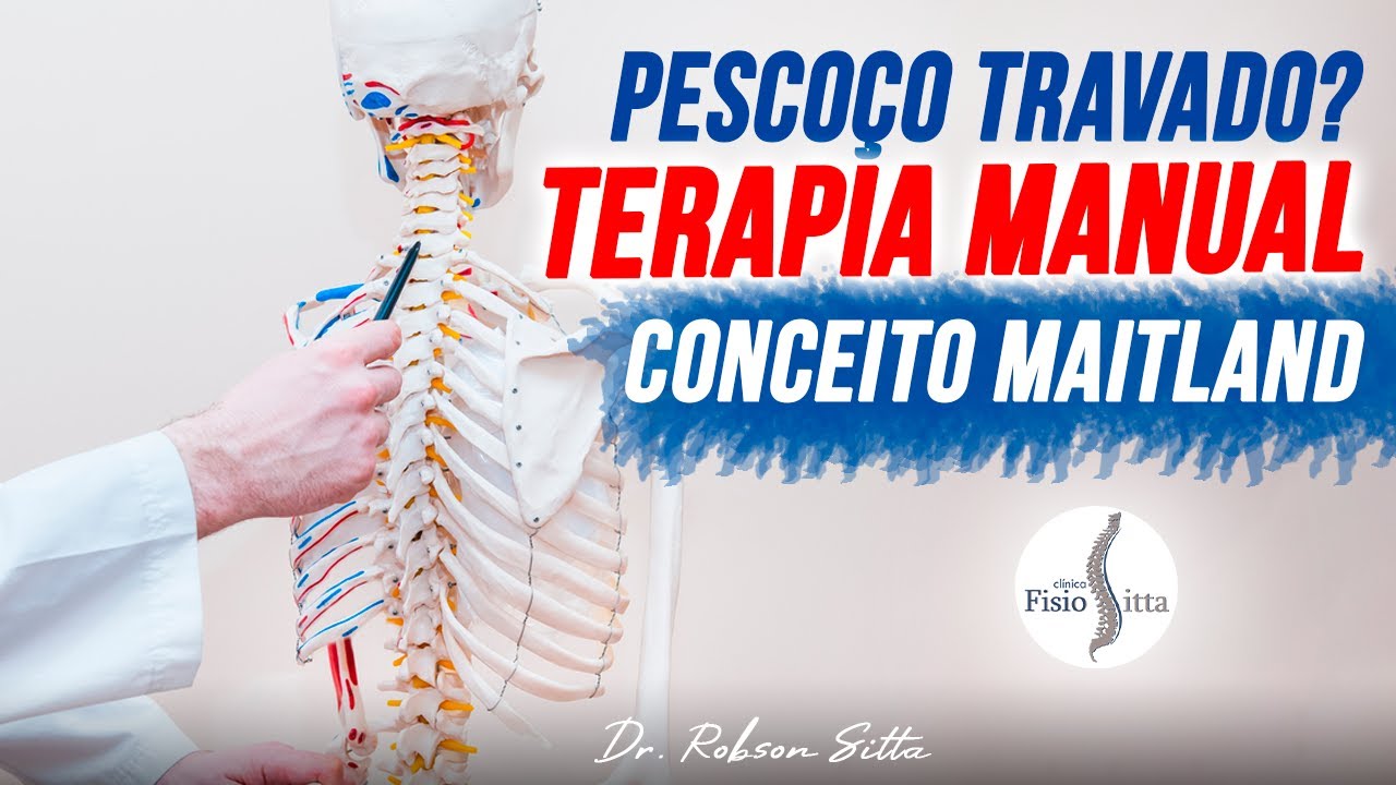 TERAPIA MANUAL COLUNA CERVICAL MOBILIZAÇÃO ARTICULAR MAITLAND - Clínica Fisioterapia Dr Robson Sitta